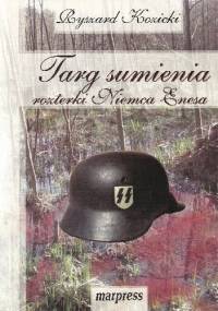 Targ sumienia – Rozterki Niemca Enesa - Ryszard Kozicki