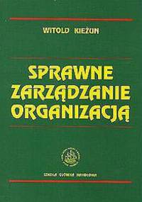Sprawne zarządzanie organizacją - Witold Kieżun