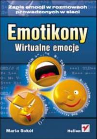 Emotikony. Wirtualne emocje - Maria Sokół