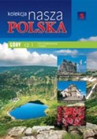 Kolekcja Nasza Polska - Góry cz. I. Góry Świętokrzyskie i Sudety - praca zbiorowa