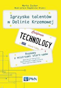 Igrzyska talentów w Dolinie Krzemowej. Rozmowy z mistrzami start-upów. - Marta Zucker