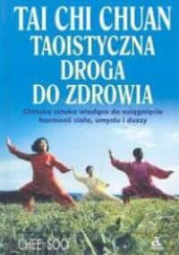 TAI CHI CHUAN. Taoistyczna droga do zdrowia - Chee Soo