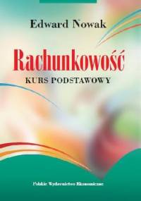 Rachunkowość Kurs podstawowy - Edward Nowak