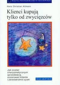 Klienci kupują tylko od zwycięzców - Hans Christian Altmann