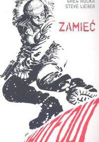 Whiteout: Zamieć - Greg Rucka, Steve Lieber
