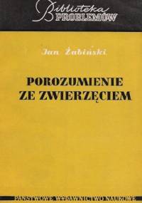 Porozumienie ze zwierzęciem - Jan Żabiński