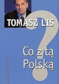 Co z tą Polską? - Tomasz Lis