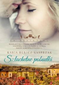 Szlachetne pobudki - Kasia Bulicz-Kasprzak