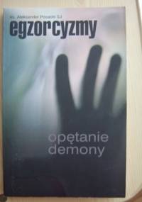 Egzorcyzmy, opętanie, demony - o. Aleksander Posacki SJ