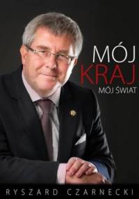 Mój kraj, mój świat - Ryszard Czarnecki