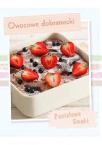 Pastelowe Smaki. Owocowe dobranocki - praca zbiorowa