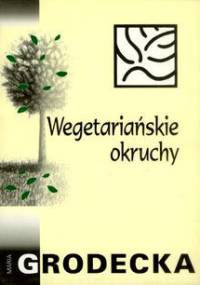 Wegetariańskie okruchy - Maria Grodecka