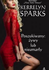 Poszukiwany: żywy lub nieumarły - Kerrelyn Sparks