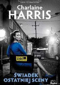Świadek ostatniej sceny - Charlaine Harris