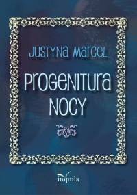 Progenitura nocy - Justyna Marcel
