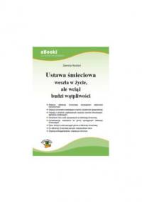 Ustawa śmieciowa weszła w życie, ale wciąż budzi wątpliwości - Rosłoń Dorota
