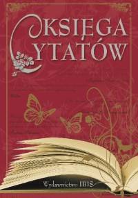 Księga cytatów. Od Seneki do Jana Pawła II - Aleksandra Jędrzejko