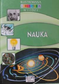 Ilustrowana Biblioteka Wiedzy. Nauka - praca zbiorowa
