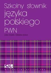 Słownik języka polskiego PWN - Elżbieta Sobol, Lidia Drabik