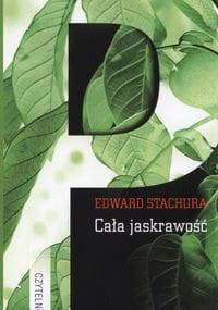 Cała jaskrawość - Edward Stachura