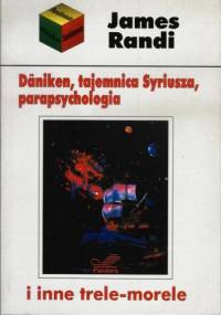 Däniken, tajemnica Syriusza, parapsychologia i inne trele-morele - James Randi