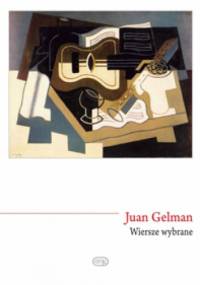 Wiersze wybrane - Juan Gelman