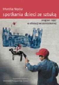 Spotkania dzieci ze sztuką – program zajęć w edukacji wczesnoszkolnej - Monika Nęcka