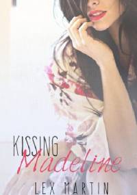 Kissing Madeline - Lex Martin