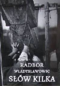 Słów kilka - Radbor Władysławowic