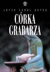 Córka grabarza - Joyce Carol Oates
