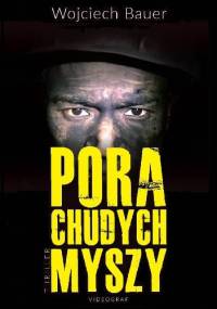 Pora chudych myszy - Wojciech Bauer