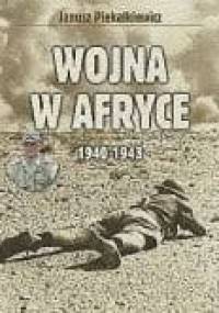 Wojna w Afryce 1940-43 - Janusz Piekałkiewicz