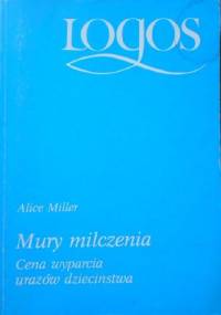 Mury milczenia - Alice Miller