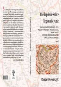 WIELKOPOLSKIE SZKICE REGIONALISTYCZNE t. 2 - Ryszard Kowalczyk