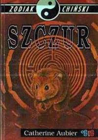 Zodiak chiński. Szczur - Catherine Aubier