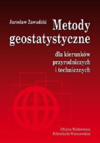 Metody geostatystyczne dla kierunków przyrodniczych i technicznych - Jarosław Zawadzki