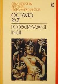 Podpatrywanie Indii - Octavio Paz