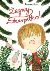 Żegnaj, Skarpetko! - Benjamin Chaud