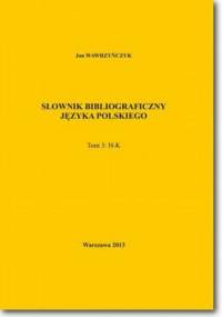 Słownik bibliograficzny języka polskiego Tom 3 (H-K) - Jan Wawrzyńczyk