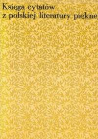 Księga cytatów z polskiej literatury pięknej - Władysław Kopaliński, Paweł Hertz