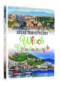 Atlas turystyczny Włoch Południowych - Anna Kłossowska