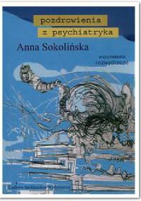 Pozdrowienia z psychiatryka - Anna Sokolińska
