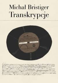 Transkrypcje. Pisma i przekłady - Michał Bristiger