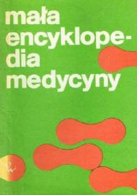 Mała encyklopedia medycyny (Tom III) - praca zbiorowa