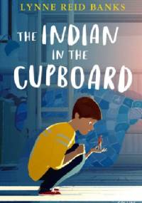 The Indian In The Cupboard - Lynne Reid Banks