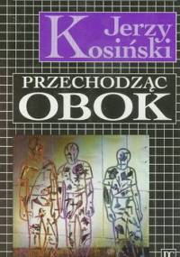 Przechodząc obok - Jerzy Kosiński