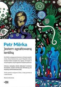 Jestem egzaltowaną lentilką - Petr Měrka