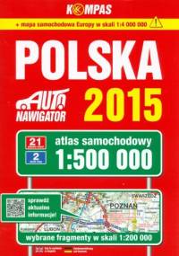 Polska 2015. Atlas samochodowy. 1: 500 000. Kompas - ...