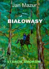 Białowąsy: Starcie smoków - Jan Mazur