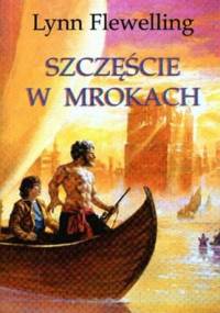 Szczęście w mrokach - Lynn Flewelling